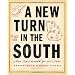 A New Turn in the South: Southern Flavors Reinvented for Your Kitchen