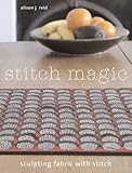 Stitch magic : sculpting fabric with stitch