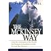 The McKinsey Way: Using the Techniques of the World's Top Strategic Consultants to Help You and Your Business