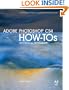 Adobe Photoshop CS4 How-Tos: 100 Essential Techniques