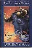 Bartimeaus Trilogy: The Golems Eye - Book #2 (The Bartimaeus Trilogy)