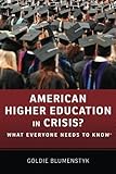 American Higher Education in Crisis?: What Everyone Needs to Know&reg;