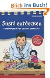 Sushi entdecken: Wissenswertes �ber die gesunde Trendk�che aus Japan