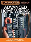 Black & Decker Advanced Home Wiring, Updated 4th Edition: DC Circuits * Transfer Switches * Panel Upgrades * Circuit Maps * More