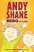 Books : Andy Shane, Hero at Last