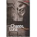 Chante, Luna