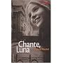 Chante, Luna