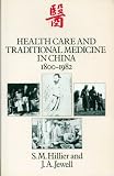 Health care and traditional medicine in China, 1800-1982