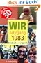 Wir vom Jahrgang 1983 - Kindheit und Jugend