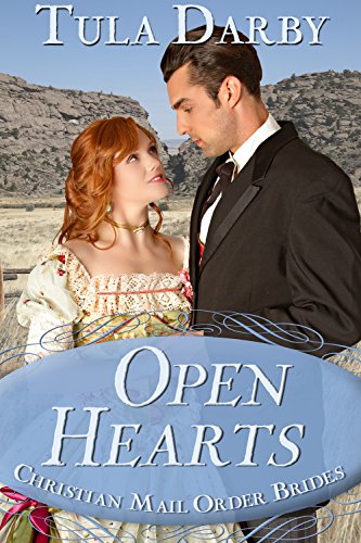Open Hearts (Christian Mail Order Brides, Book 1)