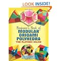 Beginner's Book of Modular Origami Polyhedra: The Platonic Solids (Beginner's Book Of... (Dover Publications))