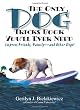 The Only Dog Tricks Book You'll Ever Need: Impress Friends, Family--and Other Dogs!