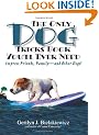 The Only Dog Tricks Book You'll Ever Need: Impress Friends, Family, and Other Dogs