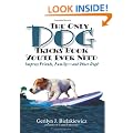 The Only Dog Tricks Book You'll Ever Need: Impress Friends, Family, and Other Dogs
