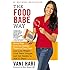 The Food Babe Way: Break Free from the Hidden Toxins in Your Food and Lose Weight, Look Years Younger, and Get Healthy in Just 21 Days!