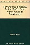 New defence strategies for the 1990s : from confrontation to coexistence