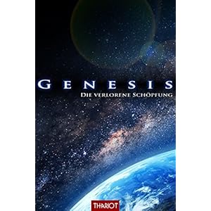 Genesis. Die verlorene Schöpfung (Genesis-Saga 1)