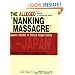 The Alleged "Nanking Massacre": Japan's rebuttal to China's forged claims (English and Japanese Edition)
