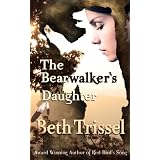 The Bearwalker's Daughter ~ Beth Trissel