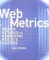 Web Metrics: Proven Methods for Measuring Web Site Success