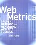 Web Metrics: Proven Methods for Measuring Web Site Success
