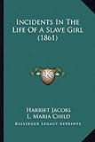Incidents in the Life of a Slave Girl (1861)Incidents in the Life of a Slave Girl (1861)