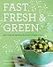 Fast, Fresh, and Green