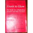 From Gunk to Glow or The Gentle Art of Refinishing Antiques and Other Furniture by George Grotz