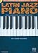 Latin Jazz Piano - The Complete Guide with Online Audio!: Hal Leonard Keyboard Style Series