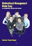 Motivational Management Made Easy: For Hospitality, Tourism and Leisure