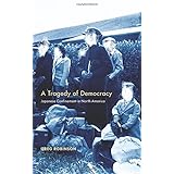 a tragedy of democracy japanese confinement in north america