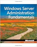 Windows server administration fundamentals, exam 98-365
