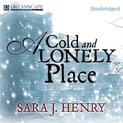 A Cold and Lonely Place | [Sara J. Henry]