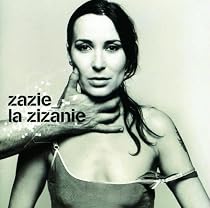 Zazie / La Zizanie
