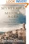 Mysteries of the Middle Ages: The Rise of Feminism, Science, and Art from the Cults of Catholic Europe (Hinges of History)