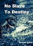 No Slave To Destiny