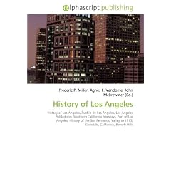 History of Los Angeles: History of Los Angeles, Pueblo de Los Angeles, Los Angeles Pobladores, Southern California freeways, Port of Los Angeles, History ... to 1915, Glendale, California, Beverly Hills