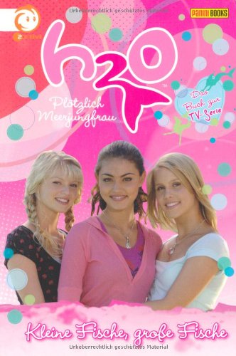 Panini Books H2O - Pl&ouml;tzlich Meerjungfrau, Bd. 9: Kleine Fische, gro&szlig;e Fische