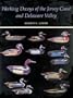 Working Decoys of the Jersey Coast and Delaware River Valley