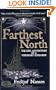 Farthest North: The Epic Adventure of a Visionary Explorer