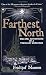 Farthest North: The Epic Adventure of a Visionary Explorer