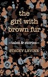 Image of The Girl With Brown Fur: Tales and Stories