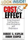 Cost & Effect: Using Integrated Cost Systems to Drive Profitability and Performance