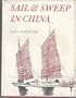 Sail and sweep in China: The history and development of the Chinese junk as illustrated by the collection of junk models in the Science Museum