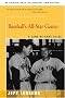 Baseball's All-Star Game: A Game-by-Game Guide Baseball's All-Star Game: A Game-by-Game Guide
