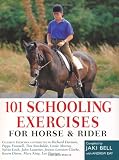 101 Schooling Exercises: For Horse and Rider