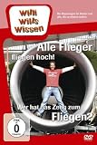 Willi Wills Wissen - Alle Flieger fliegen hoch! / Wer hat das Zeug zum Fliegen?