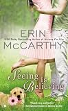 	 
						Seeing is Believing	 by  Erin McCarthy in stock, buy online here