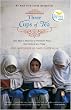 Three Cups of Tea: One Man's Mission to Promote Peace . . . One School at a Time