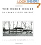 The Robie House of Frank Lloyd Wright (Chicago Architecture and Urbanism)